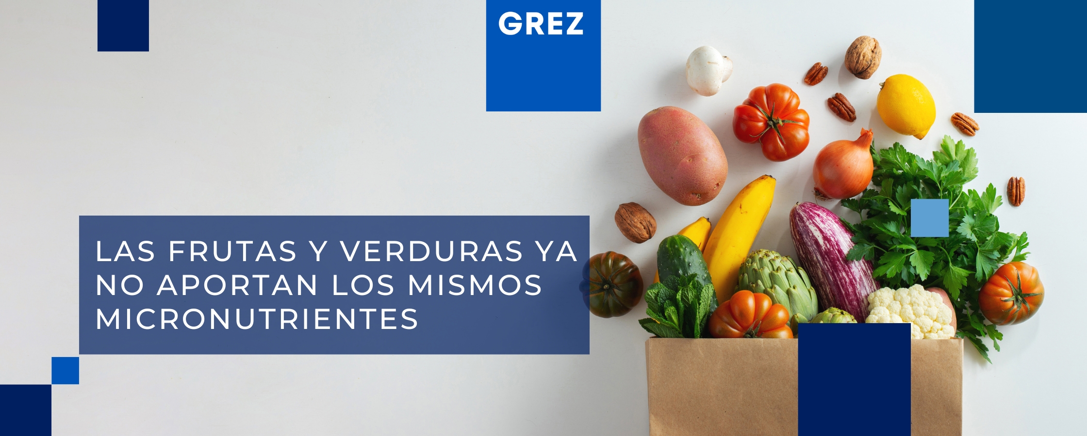 Las frutas y verduras ya no aportan los mismos micronutrientes